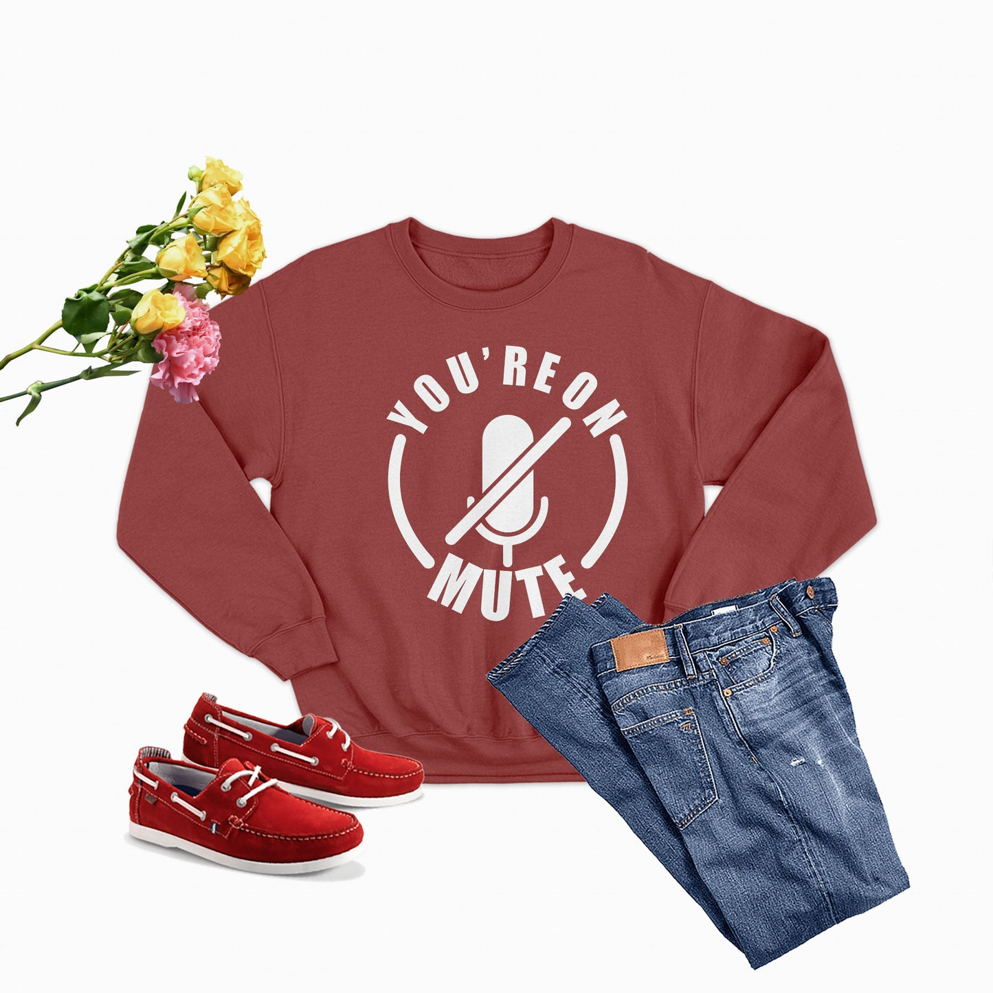 You're On Mute Sweatshirt - Ultimate Combination Of Warmth & Comfort