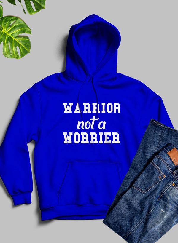 Warrior Not A Worrier Hoodie - Meticulously Crafted Heavy Weight High-Quality Fleece