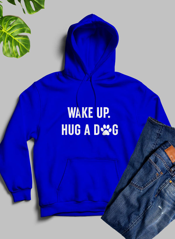 Wake Up Hug A Dog Hoodie - Meticulously Crafted Heavy Weight High-Quality Fleece