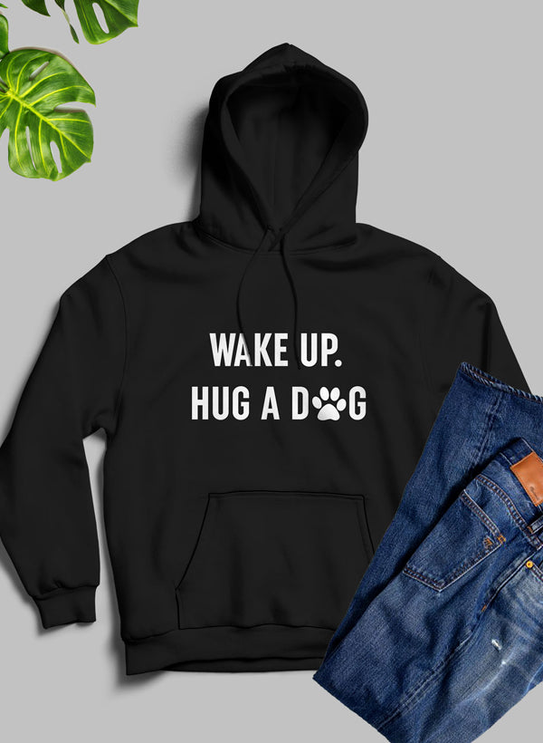 Wake Up Hug A Dog Hoodie - Meticulously Crafted Heavy Weight High-Quality Fleece