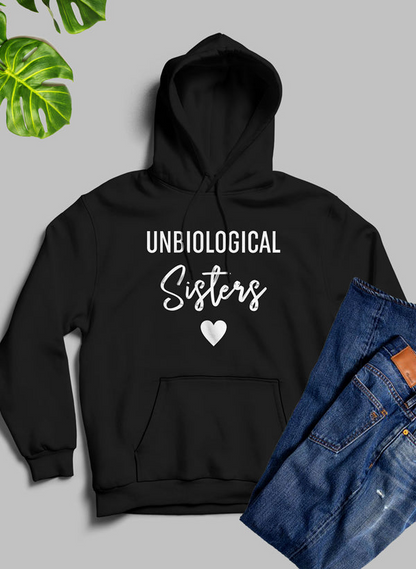 Unbiological Sisters Hoodie - Meticulously Crafted Heavy Weight High-Quality Fleece