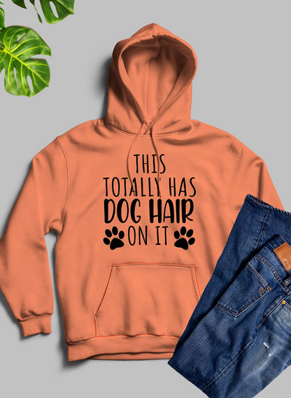 This Totally Has Dog Hair On It Hoodie - Meticulously Crafted Heavy Weight High-Quality Fleece