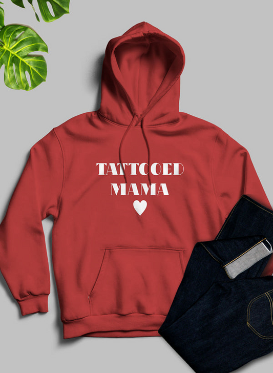 Tattooed Mama Hoodie - Meticulously Crafted Heavy Weight High-Quality Fleece