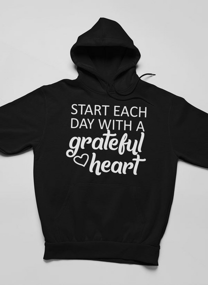 Start Each Day With A Grateful Heart Hoodie - Meticulously Crafted Heavy Weight High-Quality Fleece