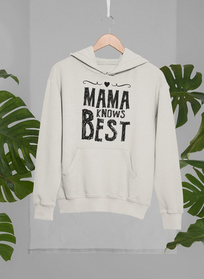 Mama Knows Best Hoodie - Meticulously Crafted Heavy Weight High-Quality Fleece