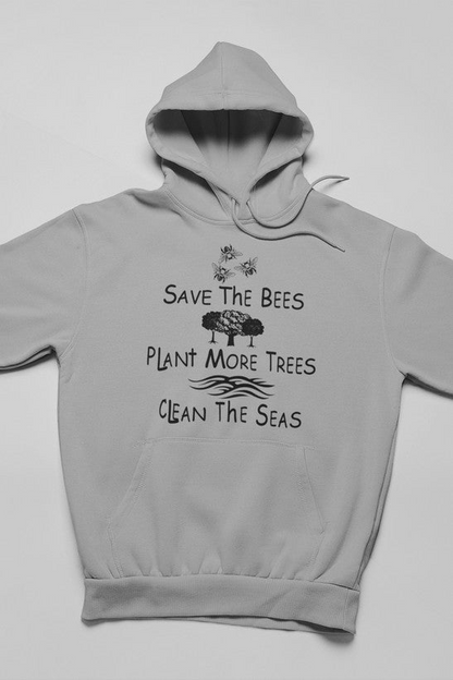 Save The Bees Plant More Trees Clean The Seas Hoodie - Meticulously Crafted Heavy Weight High-Quality Fleece