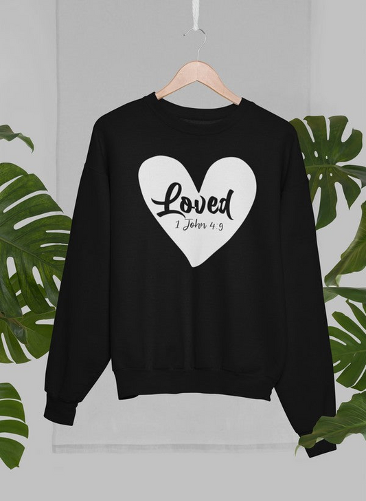 Loved 1 John 4:9  Sweatshirt - Ultimate Combination Of Warmth & Comfort