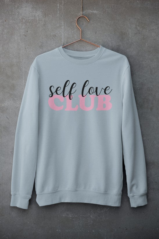 Self Love Club  Sweatshirt - Ultimate Combination Of Warmth & Comfort